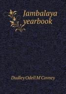 Jambalaya Yearbook di Dudley Odell M'Covney edito da Book On Demand Ltd.