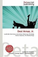 Desi Arnaz, JR. edito da Betascript Publishing
