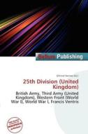 25th Division (united Kingdom) edito da Bellum Publishing