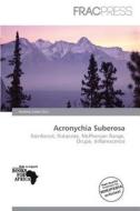 Acronychia Suberosa edito da Frac Press
