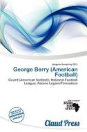 George Berry (american Football) edito da Claud Press