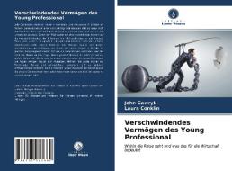 Verschwindendes Vermögen des Young Professional di John Gawryk, Laura Conklin edito da Verlag Unser Wissen