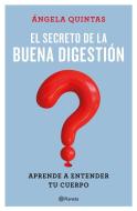 El secreto de la buena digestión : aprender a entender tu cuerpo di Ángela Quintas edito da Editorial Planeta