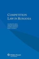 Competition Law In Romania di Georgeta Dinu, Adelina Roman, Marius Stefana edito da Kluwer Law International