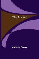 The Cricket di Marjorie Cooke edito da Alpha Editions