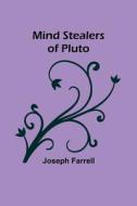 Mind Stealers of Pluto di Joseph Farrell edito da Alpha Editions