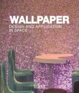 Wallpaper Design and Application in Space di Artpower International edito da Artpower International