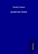 Jenseit des Tweed di Theodor Fontane edito da TP Verone Publishing