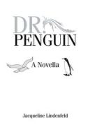 Dr. Penguin di Jacqueline Lindenfeld edito da Covenant Books