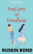 Feathers of Friendship di Om Prakash edito da Notion Press