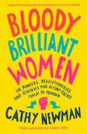 Bloody Brilliant Women di Cathy Newman edito da HarperCollins Publishers