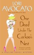 One Dead Under the Cuckoo's Nest: A Pauline Sokol Mystery di Lori Avocato edito da AVON BOOKS