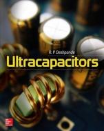 Ultracapacitors di R. P. Deshpande edito da Mcgraw-hill Education - Europe