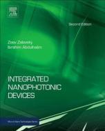 Integrated Nanophotonic Devices di Zeev Zalevsky, Ibrahim Abdulhalim edito da William Andrew Publishing