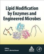 Lipid Modification by Enzymes and Engineered Microbes di Uwe T. Bornscheuer edito da ACADEMIC PR INC