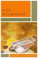 After Neoliberalism? di Gustavo (Assistant Professor of Government Flores-Macias edito da Oxford University Press Inc