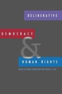 Deliberate Democracy & Human Rights (Paper) di Harold Koh edito da Yale University Press