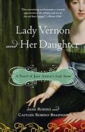 Lady Vernon and Her Daughter: A Novel of Jane Austen's Lady Susan di Jane Rubino, Caitlen Rubino-Bradway edito da Three Rivers Press (CA)