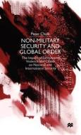 Non-Military Security and Global Order di Peter Chalk edito da Palgrave USA