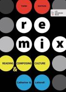 Remix: Reading and Composing Culture di Catherine G. Latterell edito da BEDFORD BOOKS