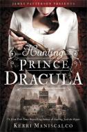 Hunting Prince Dracula di Kerri Maniscalco edito da Little, Brown & Company