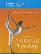 Study Guide for Fundamentals of Anatomy & Physiology di Frederic H. Martini, Judi L. Nath, Edwin F. Bartholomew, Charles M. Seiger edito da Pearson Education (US)