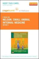Small Animal Internal Medicine - Pageburst E-Book on Vitalsource (Retail Access Card) di Richard W. Nelson, C. Guillermo Couto edito da Mosby