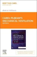 Pilbeam's Mechanical Ventilation - Elsevier eBook on Vitalsource (Retail Access Card): Physiological and Clinical Applications di James M. Cairo edito da ELSEVIER