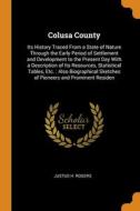 Colusa County di Justus H. Rogers edito da Franklin Classics Trade Press