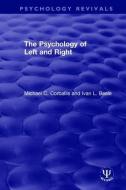 The Psychology Of Left And Right di Michael C. Corballis, Ivan L. Beale edito da Taylor & Francis Ltd