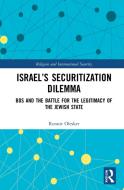 Israel's Securitization Dilemma di Ronnie Olesker edito da Taylor & Francis Ltd