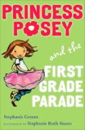 Princess Posey and the First Grade Parade di Stephanie Greene edito da G P PUTNAM