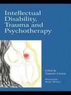 Intellectual Disability, Trauma and Psychotherapy edito da Taylor & Francis Ltd