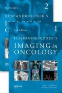 Husband and Reznek's Imaging in Oncology, Third Edition di Janet Husband edito da CRC Press