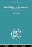 Social Change in the Industrial Revolution di Neil J. Smelser edito da Taylor & Francis Ltd