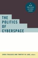 The Politics of Cyberspace di Chris Toulouse edito da Routledge