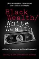 Black Wealth / White Wealth di Melvin (Department of Sociology Oliver, Thomas (Department of S Shapiro edito da Taylor & Francis Ltd