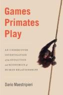 Maestripieri, D: Games Primates Play di Dario Maestripieri edito da Hachette Book Group USA