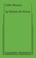 Little Women di Marian De Forest, Louisa May Alcott edito da SAMUEL FRENCH TRADE