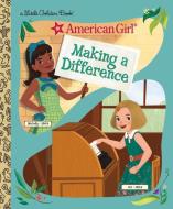 Make a Difference! (American Girl) di Golden Books edito da GOLDEN BOOKS PUB CO INC