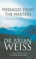 Messages From The Masters di Brian Weiss edito da Little, Brown Book Group