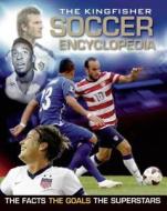 The Kingfisher Soccer Encyclopedia di Clive Gifford edito da Kingfisher