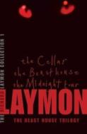 The Richard Laymon Collection Volume 1: The Cellar, The Beast House & The Midnight Tour di Richard Laymon edito da Headline Publishing Group