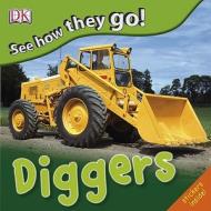 Diggers [With Sticker(s)] edito da DK Publishing (Dorling Kindersley)