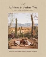 At Home in Joshua Tree di Rich Combs, Sara Combs edito da Running Press,U.S.