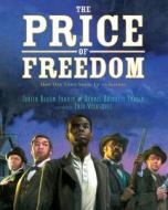 The Price of Freedom: How One Town Stood Up to Slavery di Judith Bloom Fradin, Dennis Brindell Fradin edito da Walker & Company