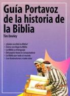 Guia Portavoz de La Historia de La Biblia = Pictorial Guide to the Story of the Bible di Tim Dowley edito da Portavoz