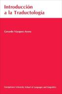 Introduccion a la Traductologia di Gerardo Vazquez-Ayora edito da Georgetown University Press