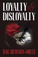 Loyalty & Disloyalty di Dag Heward-Mills edito da BRIDGE LOGOS PUBL