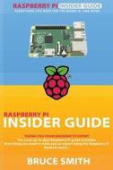 Raspberry Pi Insider Guide di Bruce Smith edito da Bsb